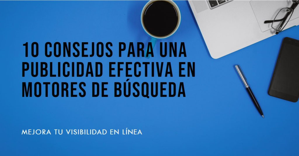 10 Consejos para una Publicidad Efectiva en Motores de Búsqueda