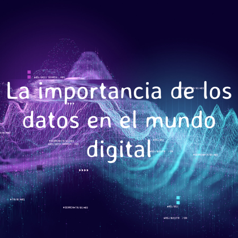 La importancia de los datos en el mundo digital