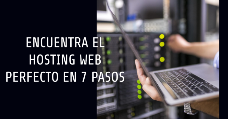 7 Pasos para Elegir el Hosting Web Perfecto Guía Completa